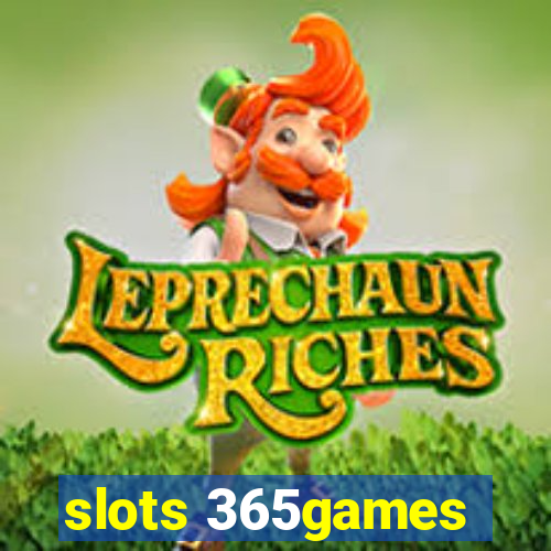 slots 365games